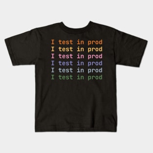 I test in prod Kids T-Shirt